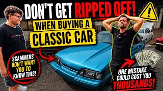 How NOT To Get RIPPED OFF Buying A Classic Car