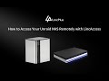 How to Access Your Unraid NAS Remotely with LincAccess