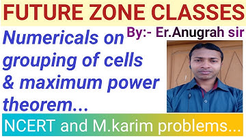 Numericals on grouping of cells and maximum power theorem
