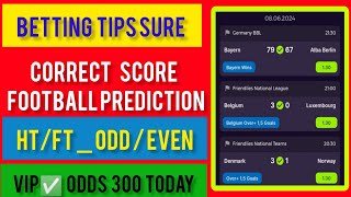 300+ ODDS | CORRECT SCORE FOOTBALL PREDICTION TODAY | VIP ✅ ODDS | SAFE AND SECURED TODAY BETSLIP screenshot 5