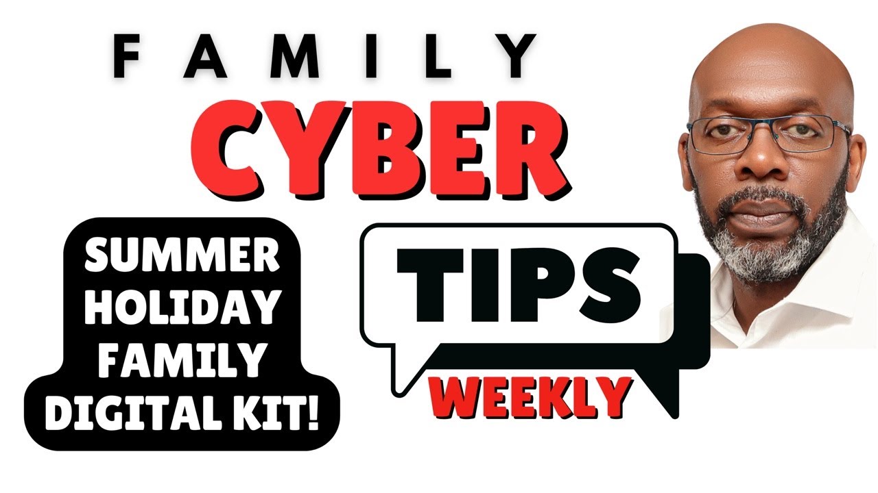 SUMMER HOLIDAY FAMILY DIGITAL TOOLKIT: Must-Have Safety Tips!