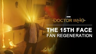 Fan Regeneration | The 15th Face | Doctor Who Fan Film