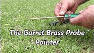 How to use a Garrett Brass Probe for detecting coin in the park lands.