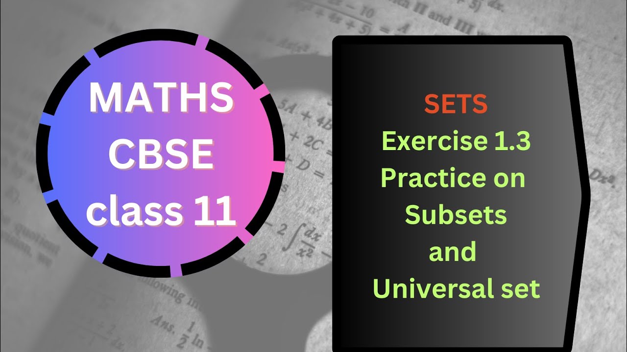 NCERT Sets Exercise 1.3: Practice on Sets and Supersets Explained ...
