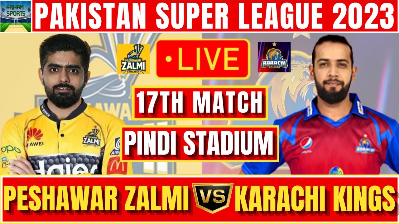 Peshawar Vs Karachi Kings Live Preview | PZ Vs KK | 17th Match | Pakistan Super League Live Preview