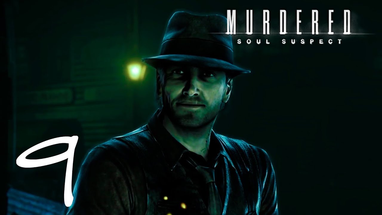 CASE CLOSED | Murdered: Soul Suspect #9 (Ending)