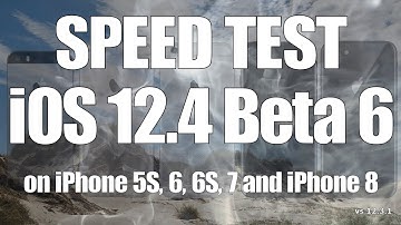 iOS 12.4 Beta 6 Speed Test on iPhone 5S, 6, 6S, 7 and iPhone 8 (Build 16G5069a)