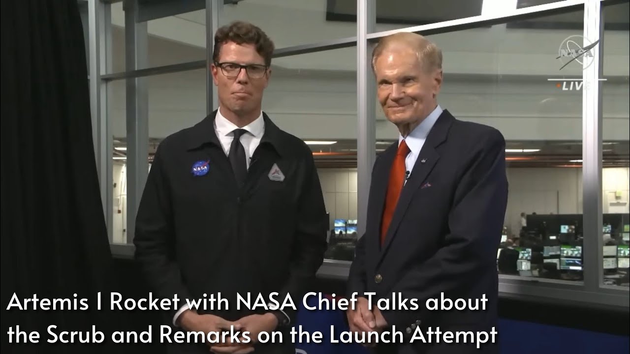 Artemis 1 rocket with NASA chief talks about the scrub and remarks on the launch attempt