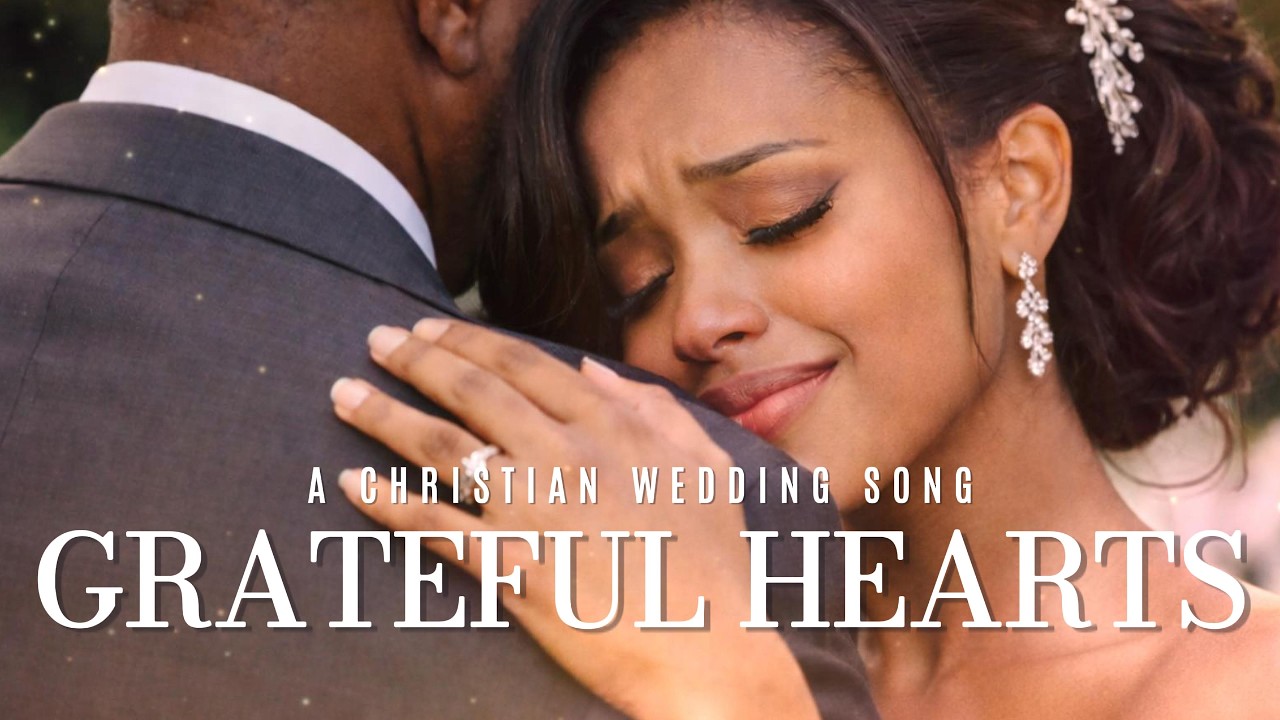 Grateful Hearts | Father–Daughter Dance Song