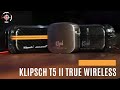 Klipsch T5 II True Wireless Review -  We review all 3!