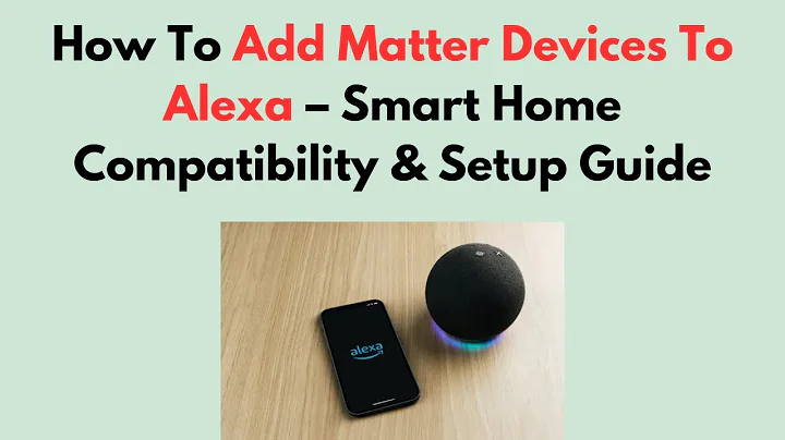 How To Add Matter Devices To Alexa – Smart Home Compatibility & Setup Guide