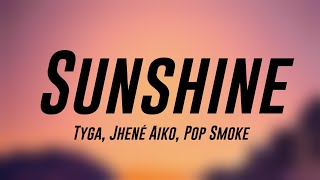 Sunshine - Tyga, Jhené Aiko, Pop Smoke (Lyrics Video) 🎁