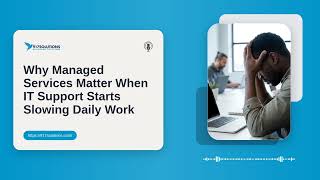 Why Managed Services Matter When IT Support Starts Slowing Daily Work