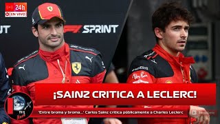 'Entre broma y broma...' Carlos Sainz critica públicamente a Charles Leclerc