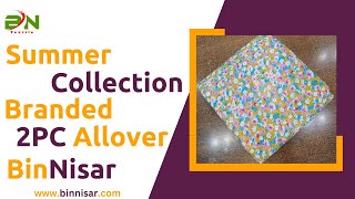 Summer Collection | Branded | 2PC Allover | BinNisar | Wholesaler in Faisalabad