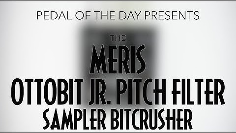 Meris Ottobit Jr Pitch Filter Sampler Sequencer Bitcrusher