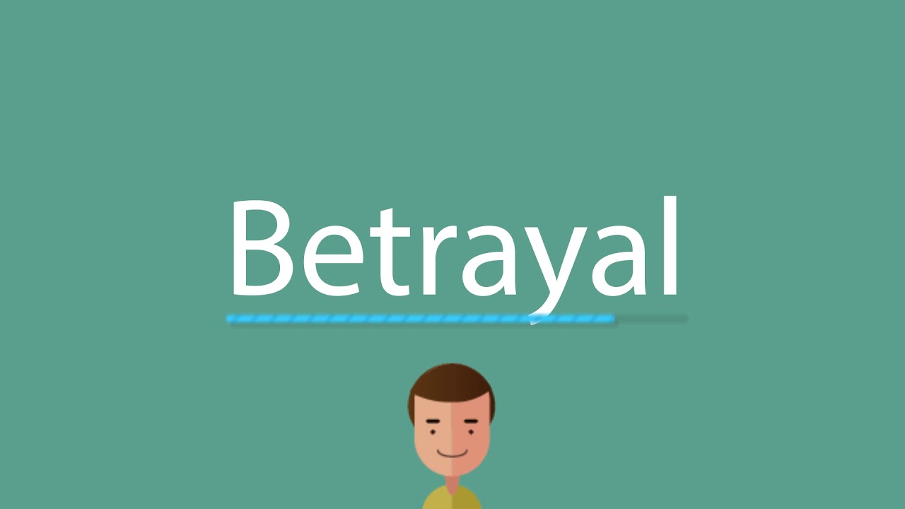 Betrayal pronunciation YouTube