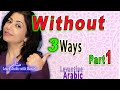 How to say &#39;WITHOUT&#39; in Levantine Syrian Arabic, Better than nothing! Take it or leave it!