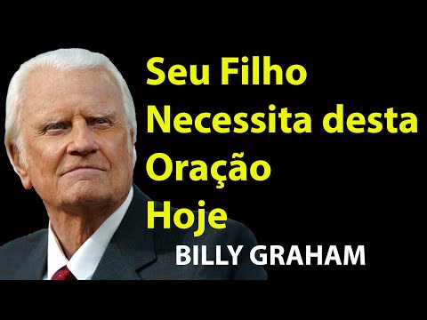 Consagre seus FILHOS ao Sangue de Cristo Proteja os do Mal com esta ORAÇÃO! | Sermão Billy Graham