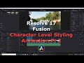 Resolve 17 | Fusion Character Level Styling Animation Part 2