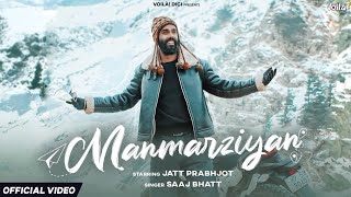 MANMARZIYAN: Jatt Prabhjot | Saaj Bhatt | Amjad Nadeem Aamir | New Hindi Song 2024 | Travel Songs