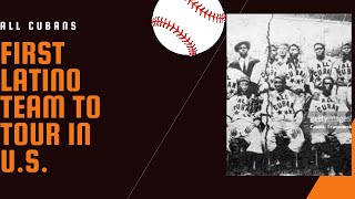 The First Latino Baseball Team: All Cubans
