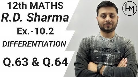 R.D. Sharma Ex.-10.2 Q.63 & Q.64 SOLUTIONS OF CHAPTER 10 DIFFERENTIATION CLASS 12 MATHS