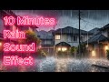 A Gentle And Soothing 10 Minutes of Rain Sound Effect