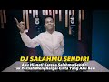 DJ SALAHMU SENDIRI CUT RANI VIRAL TIKTOK DJ SALAHMU SENDIRI CUT RANI VIRAL TIKTOK
