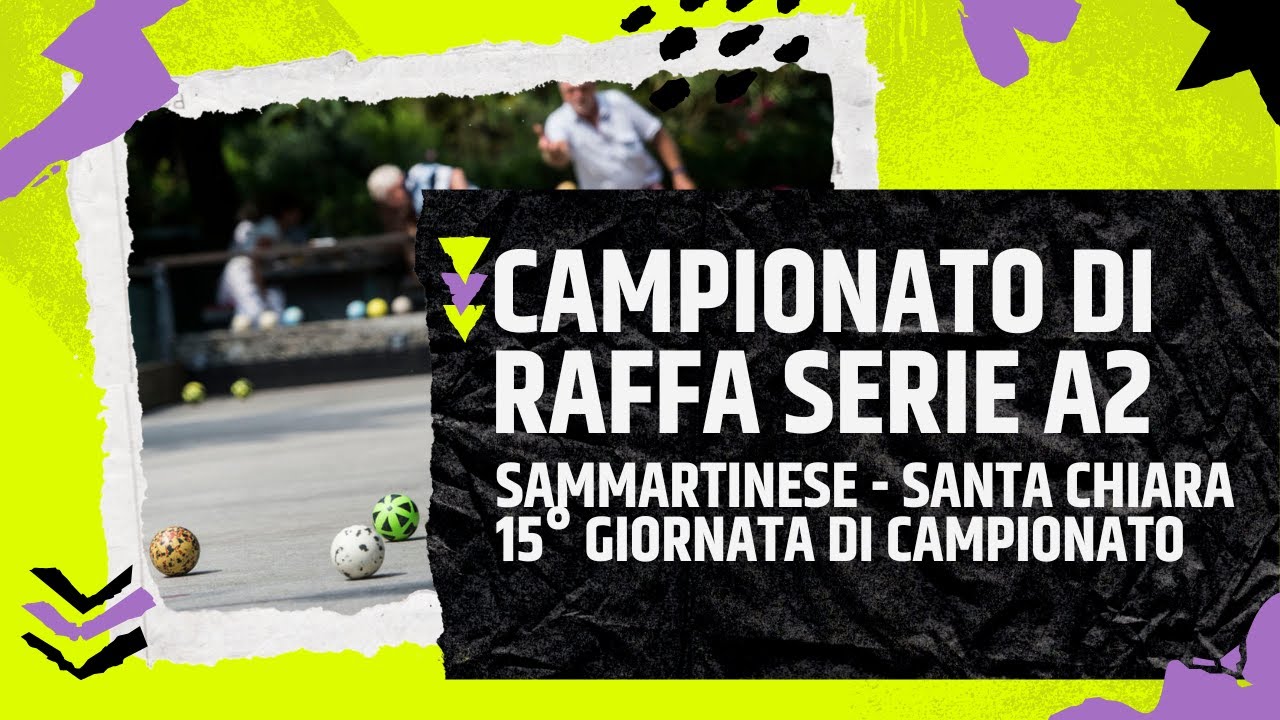 CAMPIONATO DI BOCCE RAFFA SERIE A2 - SAMMARTINESE vs. SANTA CHIARA