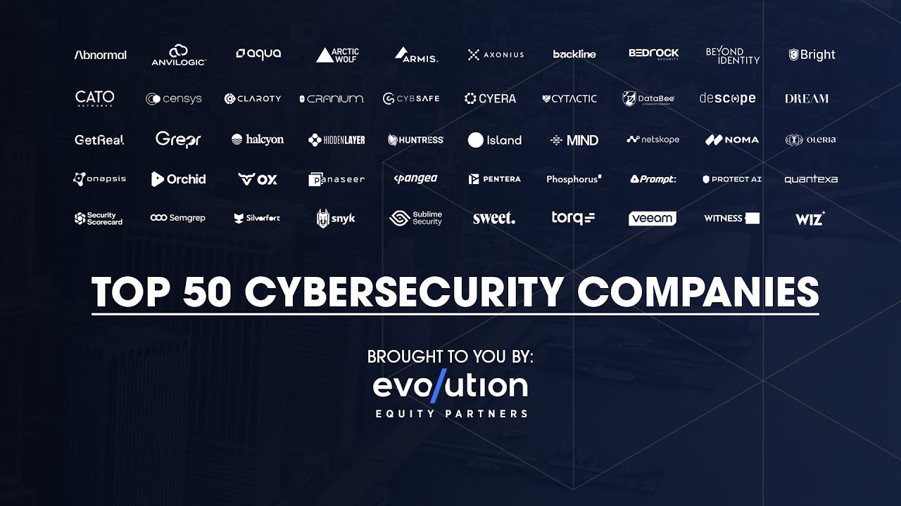 Top 50 Cybersecurity Companies in 2025, according to Evolution Equity Partners