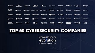 Top 50 Cybersecurity Companies in 2025, according to Evolution Equity Partners