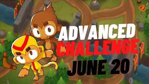 BTD6 Advanced Challenge | Impossible On Other Maps | June 20, 2022