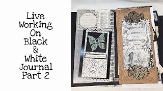 Live Working on Black & White Journal Part 2