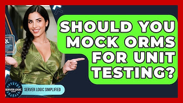 Should You Mock ORMs For Unit Testing? - Server Logic Simplified