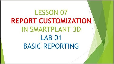 [SP3D]/LESSON 07/PART 01/REPORT TASK/BASIC REPORTING