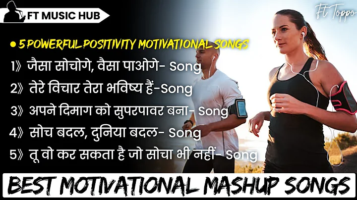 Best Positivity Motivational Mashup Songs | Motivation Songs | Powerful Songs | Ft Music Hub