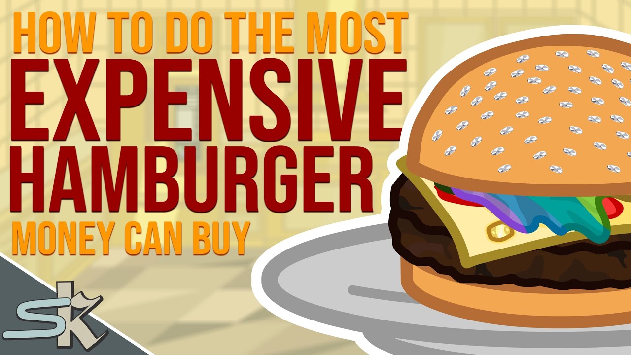How To Do The Most Expensive Hamburger YouTube