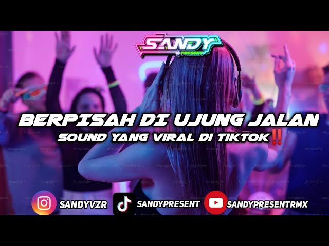DJ BERPISAH DI UJUNG JALAN ~ SANDY PRESENT FT GANDA REMIXER class=