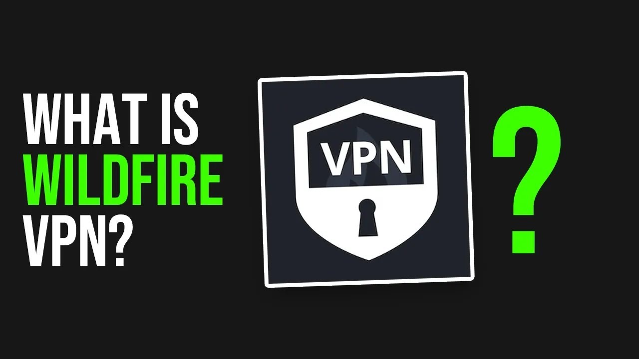 What is Wildfire VPN YouTube