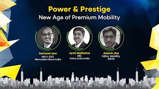 Power & Prestige - New Age of Premium Mobility | Santosh Iyer & Jyoti Malhotra