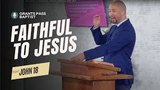 John 18 — sermon from Grants Pass Baptist Church