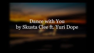 Dance with you | Skusta Clee ft. Yuri Dope (Prod. by Flip D) | Lyrics