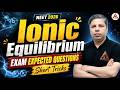 Ionic Equilibrium | Expected Questions + Short Tricks | NEET 2026 | Arun Kulshrestha Sir