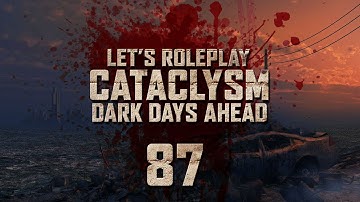 Cataclysm: Dark Days Ahead | Ep 87 "Just Like Home"