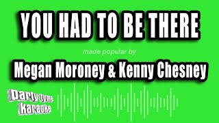 Megan Moroney & Kenny Chesney - You Had To Be There (Karaoke Version)