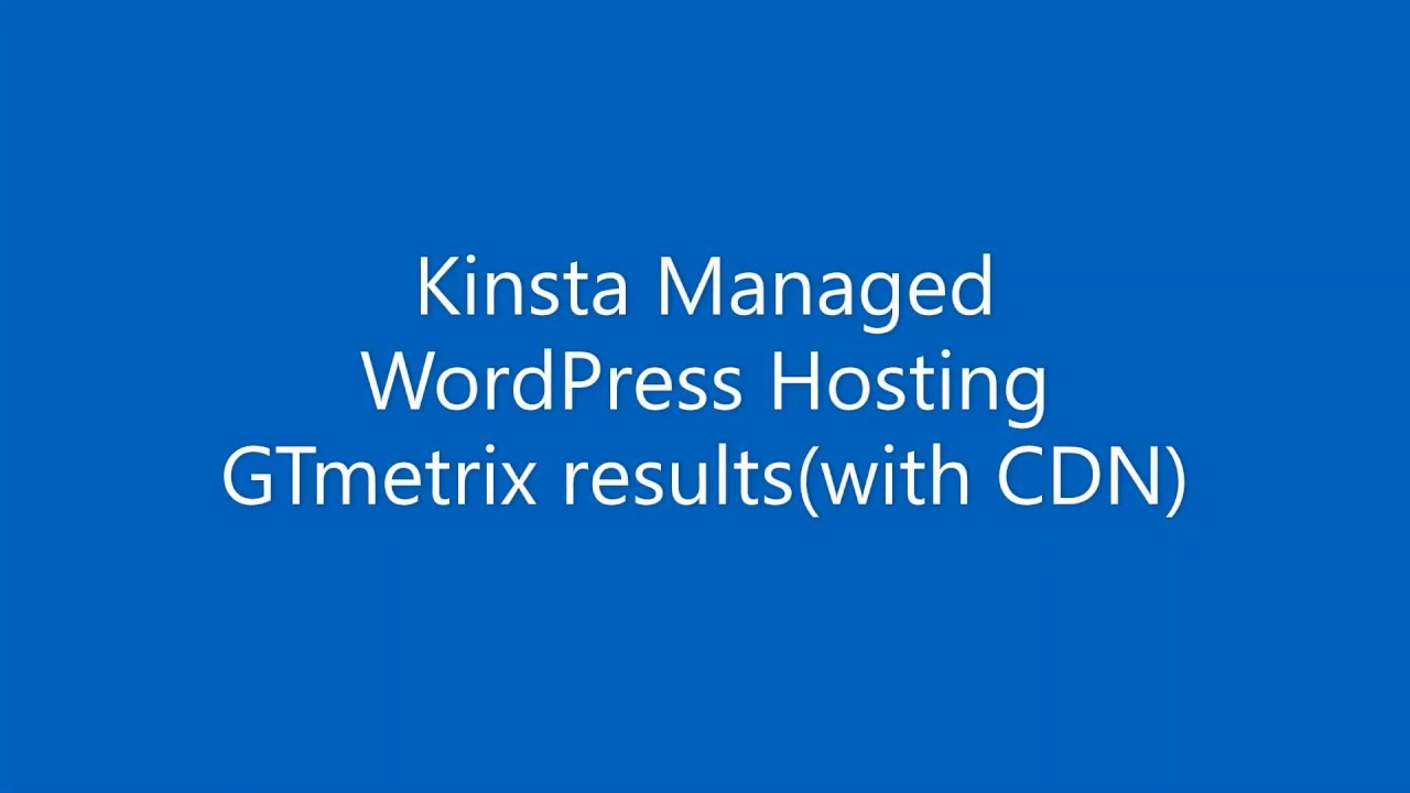 Kinsta Hosting GTmetrix Speed tests (with and w/o CDN)