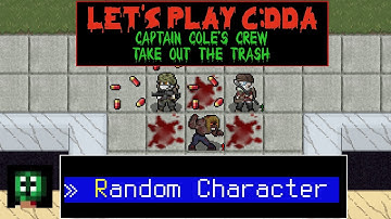 Cataclysm DDA - Random Character Start - Captain Cole