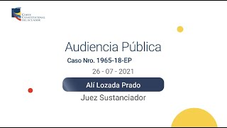 Audiencia Pública Caso Nro. 1965-18-EP