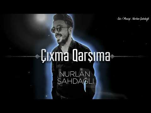 Nurlan Məmmədov - Çıxma qarşıma